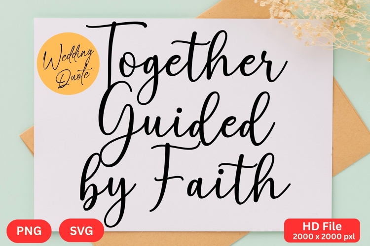Together Guided by Faith - Wedding Quote SVGs Cut