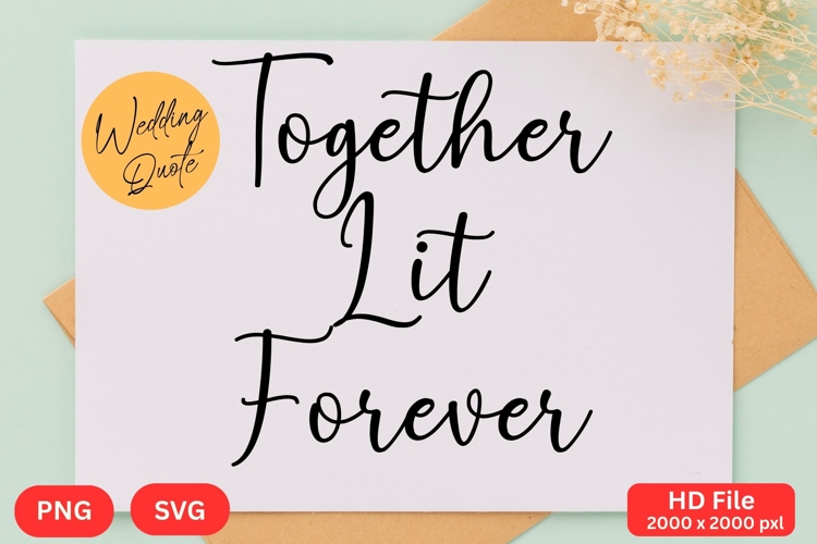 Together Lit Forever - Wedding Quote SVGs Cut