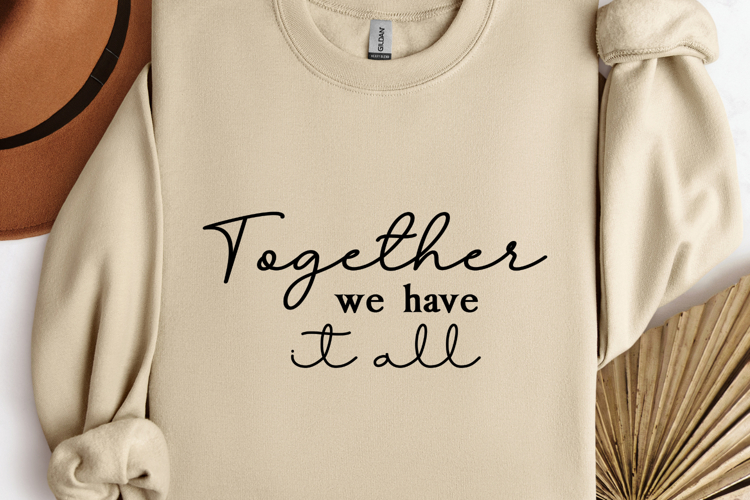 Together we have it all SVG, Rustic Farmhouse SVG