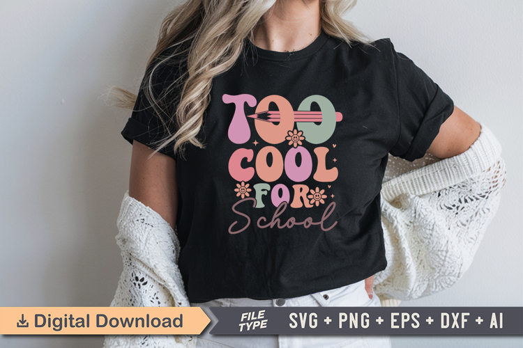 Too Cool For School SVG File | Back to School Retro SVG