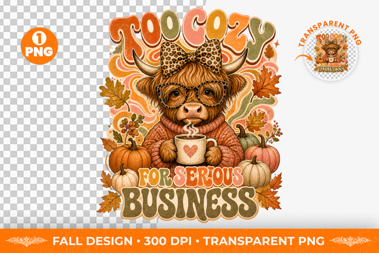 Too Cozy Highland Cow Fall T-Shirt Sublimation Design PNG