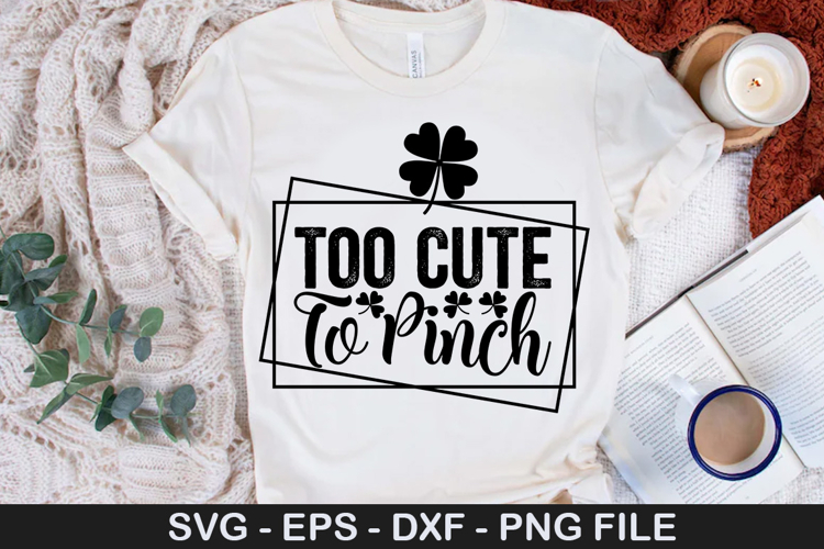 Too Cute To Pinch SVG - St. Patricks Day Design