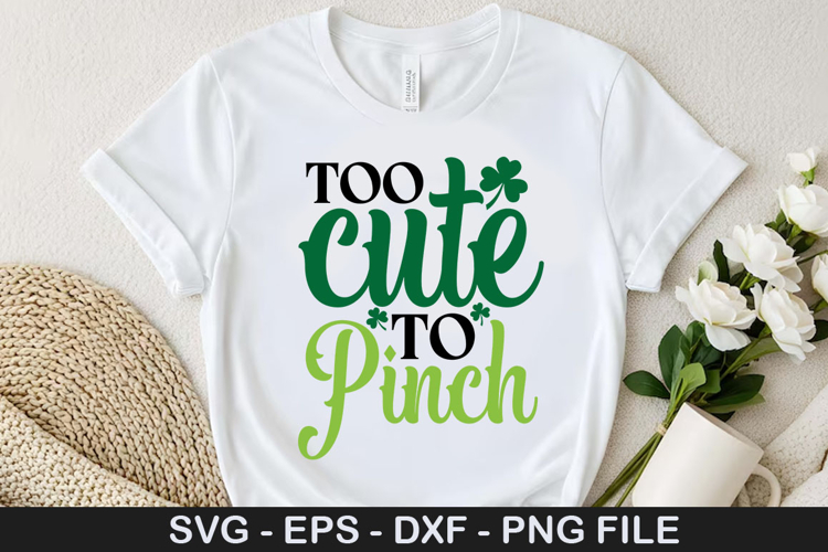 Too Cute To Pinch SVG - St. Patricks Day Design