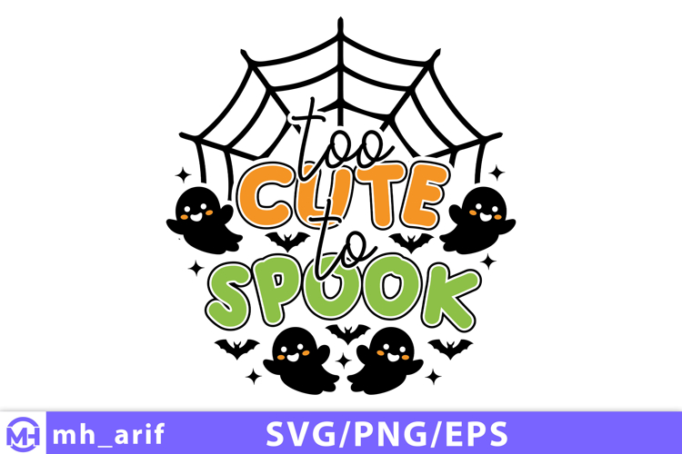 Too Cute to Spook Halloween SVG PNG Design