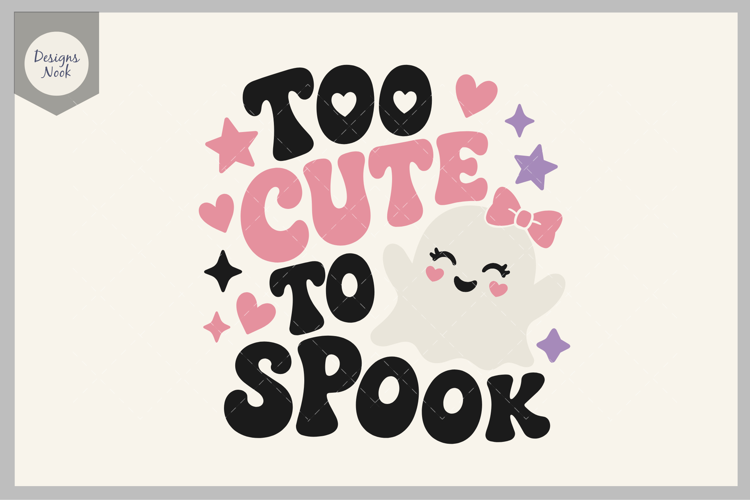 Too Cute to Spook SVG, Cute Ghost SVG, Kawaii Halloween SVG