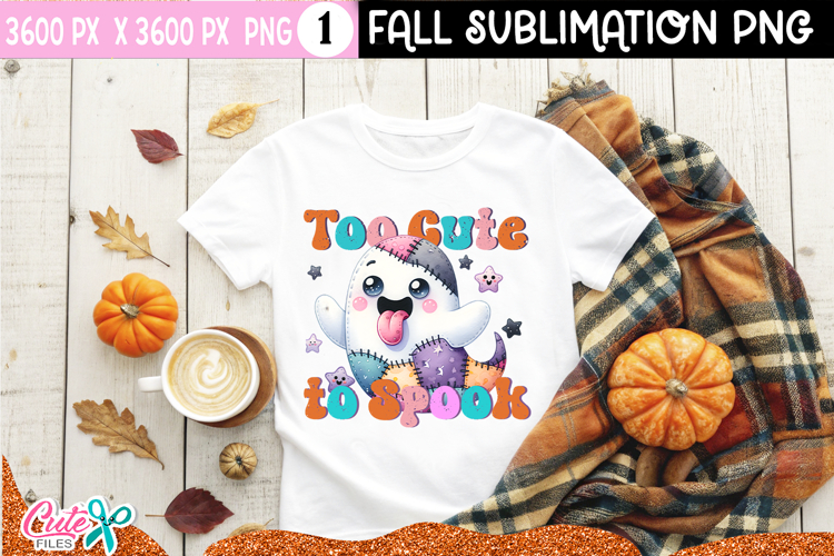 Too Cute to Spook |Ghost Patchwork Sublimation Desing