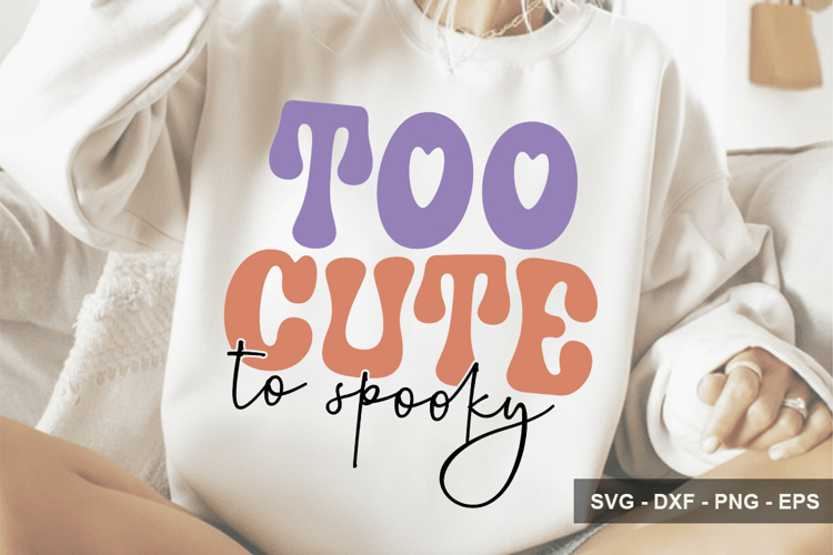 Too Cute To Spooky - Halloween Design