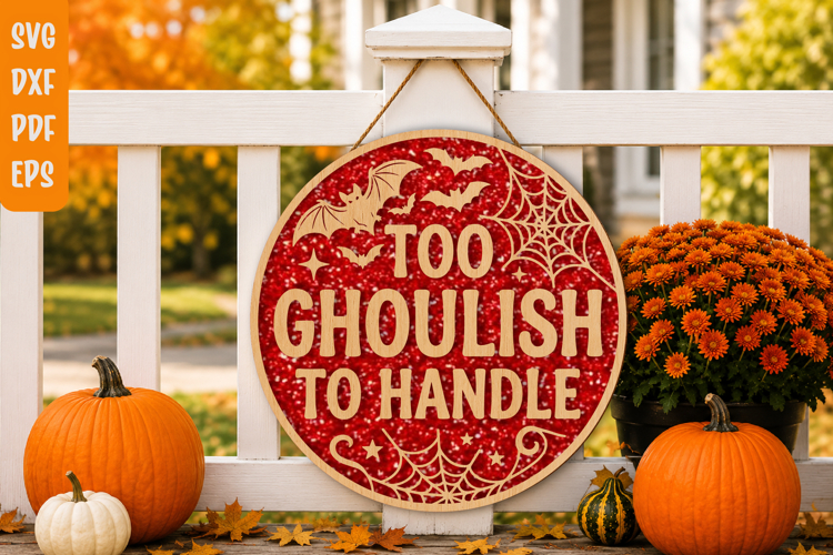 Too Ghoulish to Handle Halloween Sign SVG