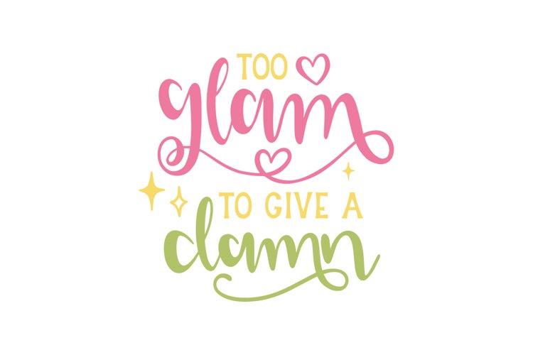 Too Glam To Give A Damn