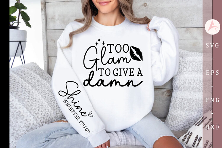 Too glam to give a damn Sleeve SVG Design example image 1