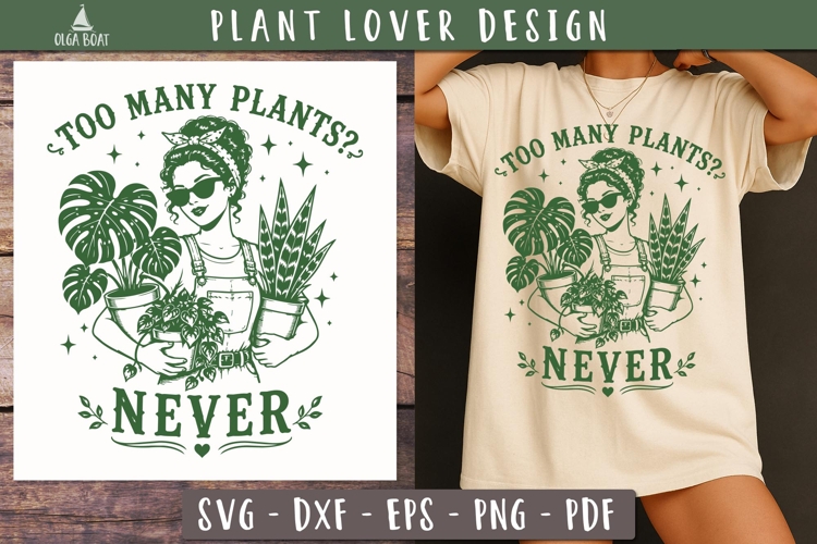 Too Many Plants Never SVG PNG Funny design