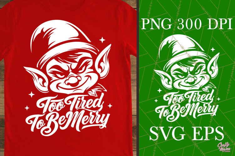 Too Tired To Be Merry Exhausted Elf Holiday Stress SVG example image 1