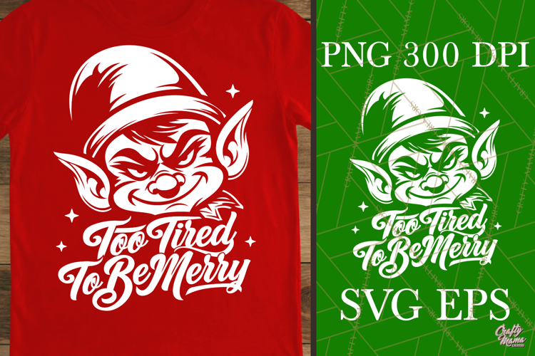 Too Tired To Be Merry Exhausted Elf Holiday Stress SVG