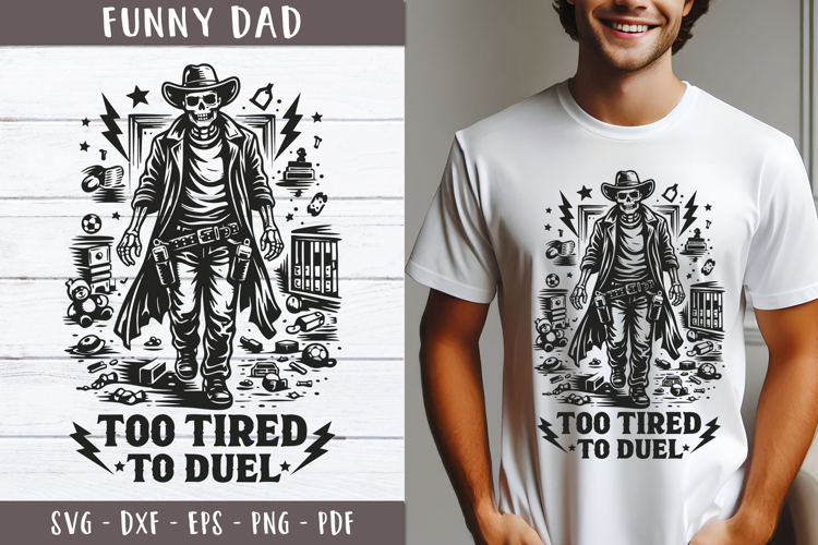 Too Tired to Duel Dad Funny design