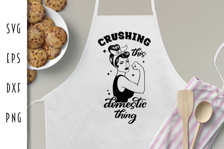 Kitchen SVG - Crushing This Domestic Thing Apron Cut File