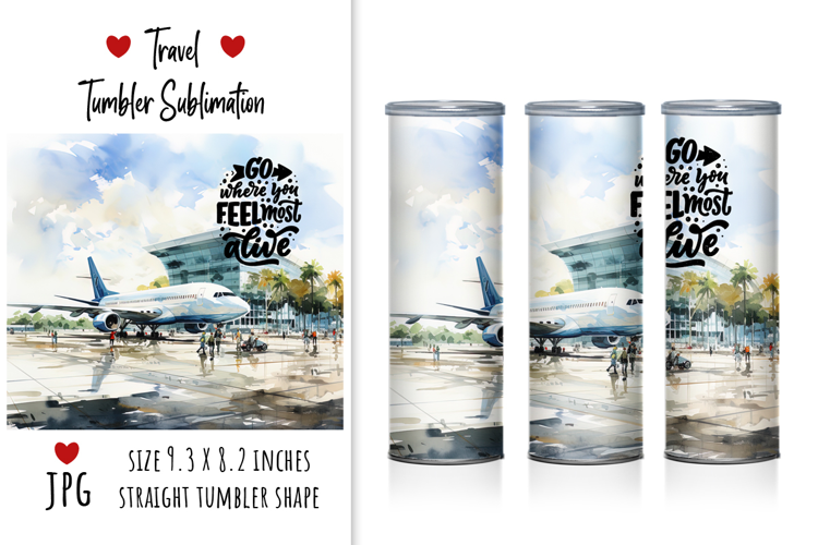 Travel Tumbler Sublimation "Go where you feel most alive"