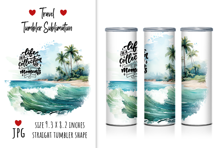Travel Tumbler Sublimation "Life is a collection of moments"