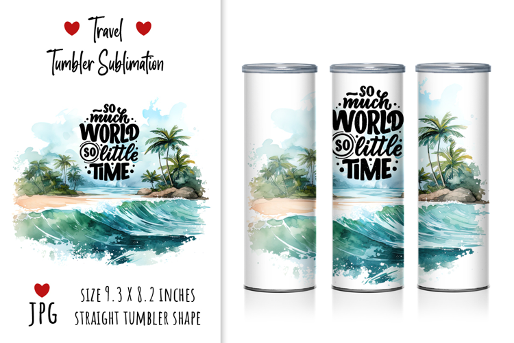 Travel Tumbler Sublimation "so much World so little time"