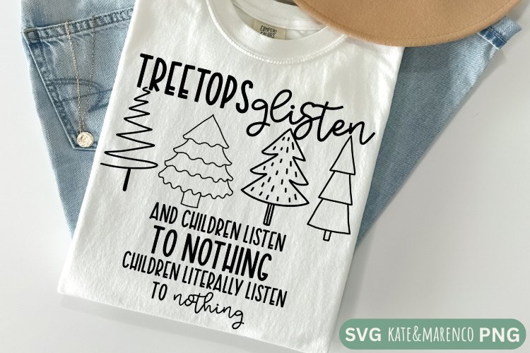 Treetops Glisten SVG | Children Listen To Nothing SVG