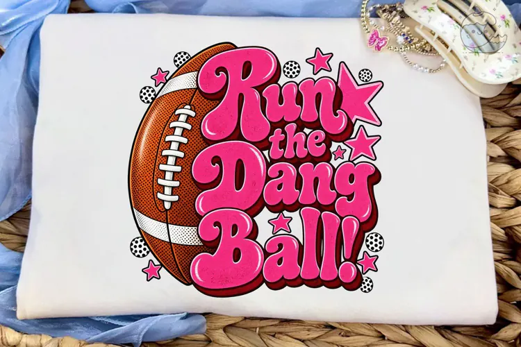 Run The Dang Ball Football PNG Tee