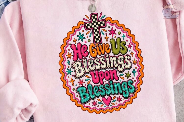 Blessings Upon Blessings PNG Shirt example image 1