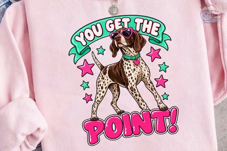 You Get The Point Pointer Dog PNG Tee example image 1