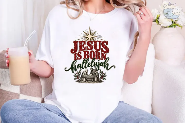 Jesus Is Born Hallelujah PNG Shirt