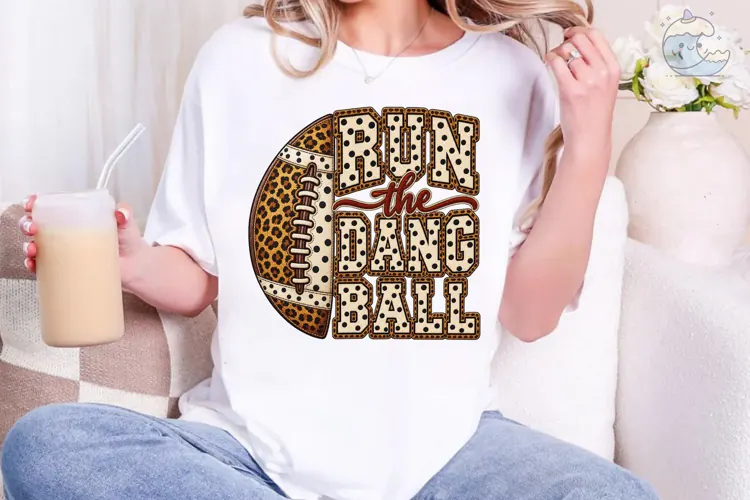 Run The Dang Ball Football PNG Tee