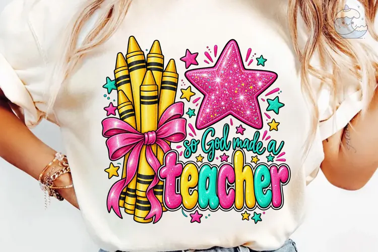 So God Made a Teacher PNG Shirt Design