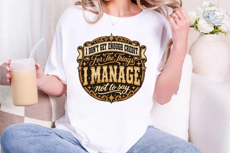 I Don't Get Enough Credit PNG Shirt