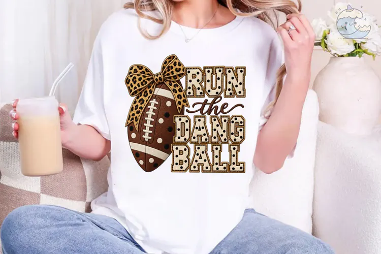 Run The Dang Ball Football PNG Tee