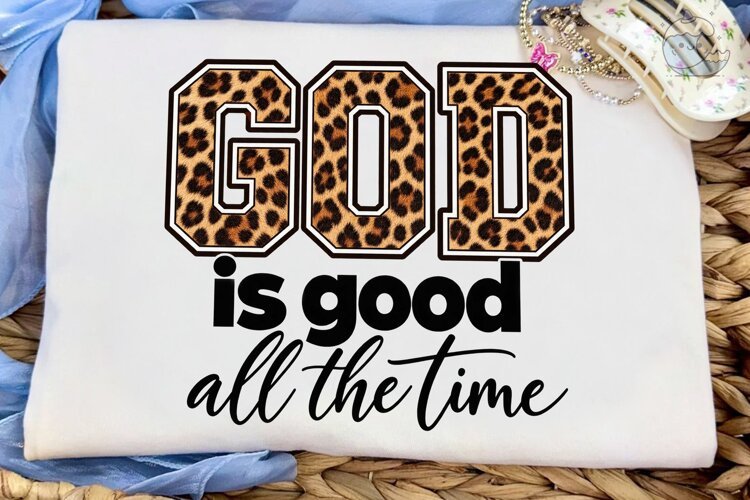 God Is Good All The Time PNG Shirt example image 1
