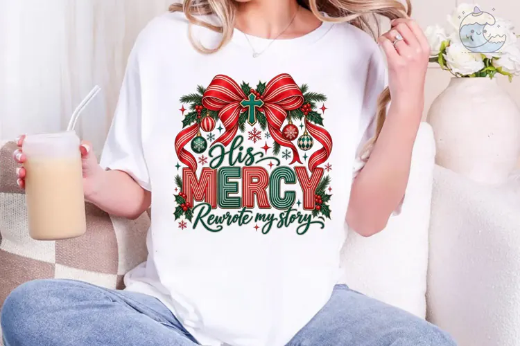 His Mercy Rewrote My Story PNG Shirt