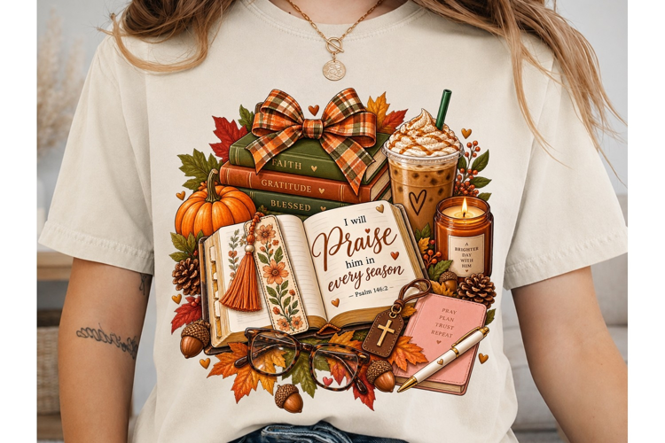 Praise Every Season PNG Sublimation Desi
