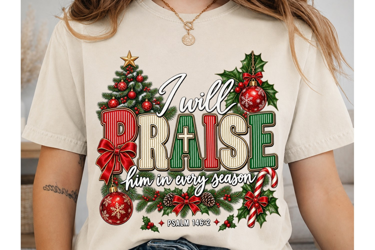 I Will Praise Him Christmas PNG Sublimat