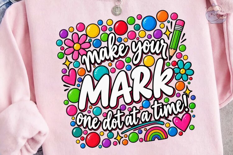 Make Your Mark PNG Sublimation Shirt Des example image 1