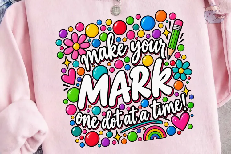 Make Your Mark PNG Sublimation Shirt Des
