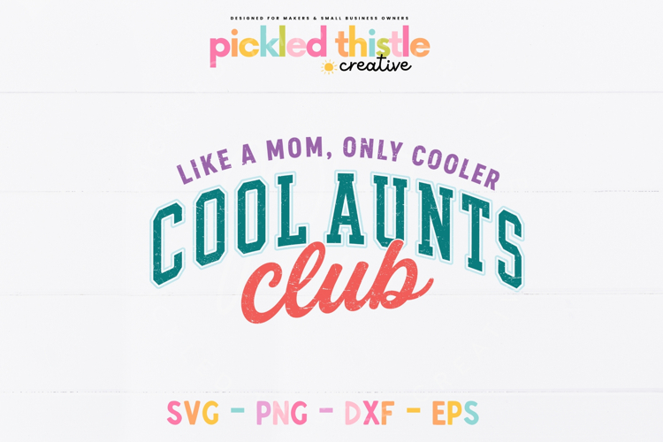 Cool Aunts Club SVG | Like a Mom Only Cooler SVG