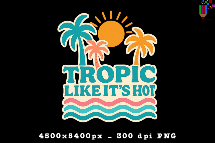 Tropic Like Its Hot Summer Beach Design PNG File