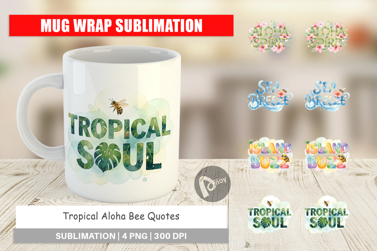 Tropical Aloha Bee Quotes Mug Wrap