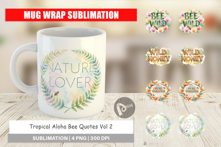 Tropical Aloha Bee Quotes Mug Wrap