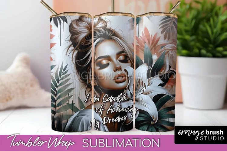 Affirmation Tumbler Wrap, Inspirational Tumbler Sublimation