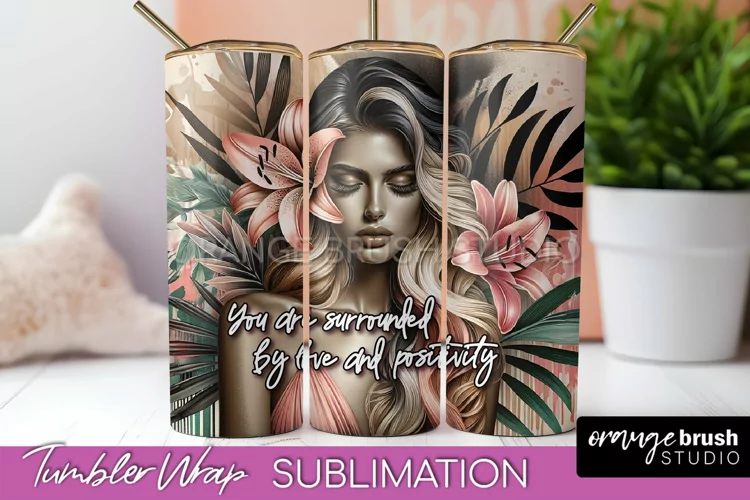 Affirmation Tumbler Wrap, Inspirational Tumbler Sublimation