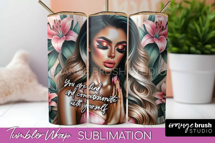 Affirmation Tumbler Wrap, Inspirational Tumbler Sublimation