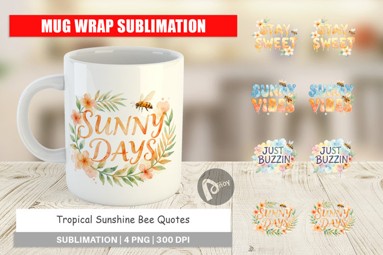 Tropical Sunshine Bee Quotes Mug Wrap