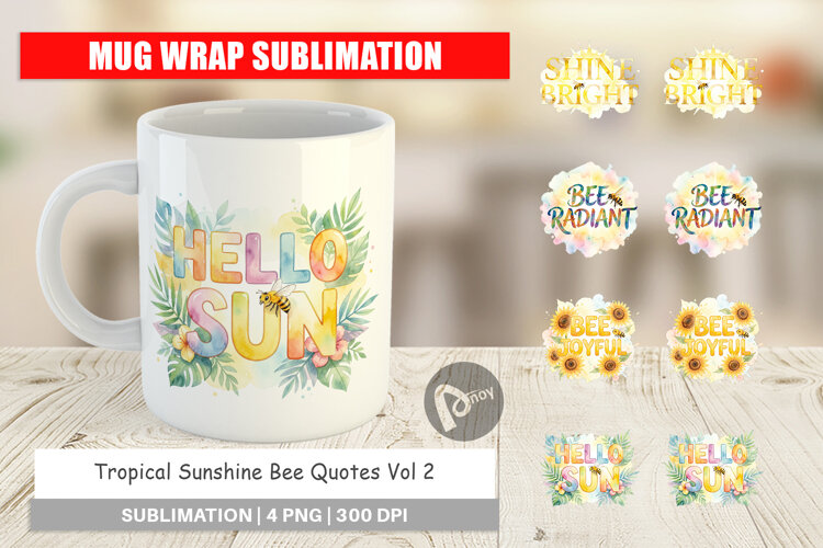 Tropical Sunshine Bee Quotes Mug Wrap example image 1