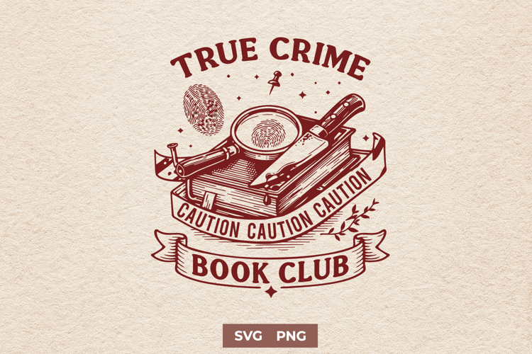 True Crime Book Club SVG - Funny Reader PNG Bookish Design