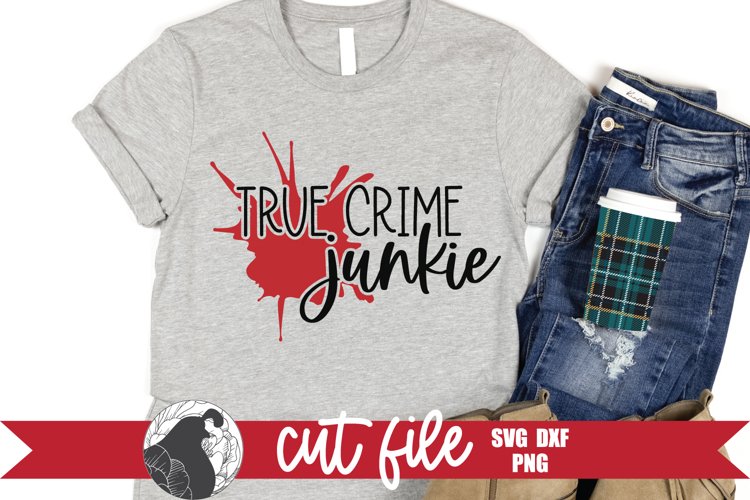 True Crime Junkie SVG, Murder Shows SVG, Serial Killers SVG
