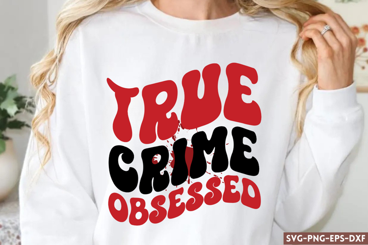True crime obsessed SVG, Retro True Crime SVG
