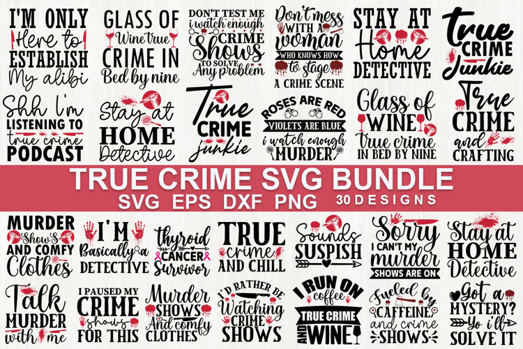 True Crime SVG Bundle , True Crime Shirt & Craft Designs